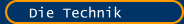 Die Technik