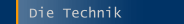Die Technik